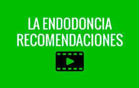 La Endodoncia Recomendaciones