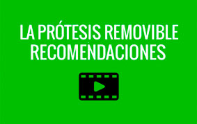 La Prótesis Removible Recomendaciones